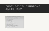 POST-POLIO SYNDROME SLIDE KIT · II. Pathophysiology of PPS Slide 10-13. Peripheral Disintegration Model of PPS The hallmark of polio pathophysiology is the invasion and destruction