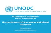 The contribution of ICCS to measure femicide and harassment · The ICCS can give a ´statistical face´ to offences that often remain hidden in national statistics on crime •ICCS