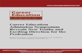 Career Education Admission Symposium Reveals New Truths ... · Symposium key data and findings In the months leading up to the Symposium extensive research was conducted that focused