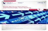 Retail Banking Operations and Technology: Core Banking · Retail Banking Operations and Technology: Core Banking Understanding customers’ needs is key to a thriving retail banking