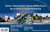 Driver Distraction: Some Reflections on a Path to Understanding...Driver Distraction: Some Reflections on a Path to Understanding Michael A. Regan,PhD Chief Scientist-Human Factors