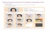Photo Requirements for Student Identity Card · Photo Requirements for Student Identity Card 1. Photo Requirements: • Recent and color • Showing full frontal face with clear facial