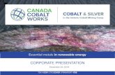 CORPORATE PRESENTATION - Cobalt...Castle Mine –Exploration at Castle East Surface drilling in 2011 discovered a spectacular high-grade silver vein less than 2 km east of the Castle