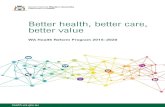 Better health, better care, better valueww2.health.wa.gov.au/~/media/Files/Corporate/general... · 2015. 8. 13. · care. A shared understanding of outcomes and costs of health care