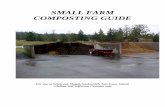 SMALL FARM COMPOSTING GUIDE · to remove only soiled bedding or consider using rubber mats to reduce bedding requirements. Ø Consider your bedding options: Since different types