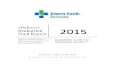 eReferral Evaluation Final Report - Alberta Netcare · eReferral Evaluation Final Report 2015 ACKNOWLEDGEMENTS The eReferral Evaluation Final Report was completed by Evaluation Services,