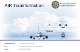 AIR Transformation Federal Aviation · Federal Aviation Administration • A “living” document that identifies the case for change and the scope for AIR . Transformation. It expands