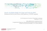 Newly Available Public Use Data and Tools for 2017 ...Newly Available Public Use Data and Tools for 2017: Enhanced Job-to-Job Flows, J2J Explorer, LODES update 1 Erika McEntarfer,