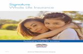 Signature · Whole life insurance has a variety of options that may not be available on other policy types, such as term life insurance. You may want to purchase whole life insurance
