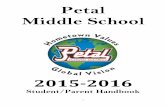 Petal Middle School...PETAL MIDDLE SCHOOL 203 East Central Avenue Petal, MS 39465 (601)584-6301 Fax: (601)584-4716 Cafeteria: (601)584-6568 ADMINISTRATION Michael Hogan, Principal
