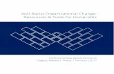 Anti-Racist Organizational Change: Resources & Tools for ... · Organizational Change Advisory Group. Special thanks to Charlene Campo, i onorio, rin McFarlane, Lori DeLuca, Meghan