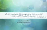 A first-in-class Menin-MLL1 antagonist for the treatment of ...1 A first-in-class Menin-MLL1 antagonist for the treatment of MLL-r and NPM1 mutant leukemias Jerry McGeehan PhD Syndax