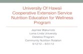 Cooperative Extension Services...University Of Hawaii Cooperative Extension Service Nutrition Education for Wellness Program Jaymee Wakumoto Loma Linda University Dietetics ProgramOverview