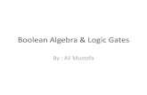 Boolean Algebra & Logic Gates · 2018. 10. 4. · Basic Logic gates •We have defined three basic logic gates and operators •Also, we could build any digital circuit from those