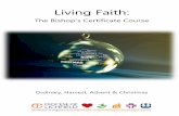The Bishop’s Certificate Course...Living Faith: The Bishop’s Certificate Course is an introductory course for people who want to learn more about the Christian faith and discipleship.