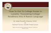 How To Get To College Poster In Luiseño: Translating College … · How To Get To College Poster in Luiseño • Collaboration between the CICSC, local Luiseño tribes, and the California