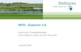 WFD - Explorer 2isww.iwg.kit.edu/medien/06_Meijers_WFDExplorer... · Objectives of the WFD-Explorer • Support the drafting of a River Basin Management Plan (RBMP) • Select the