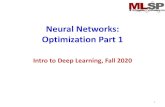 Neural Networks: Optimization Part 1 · Neural Networks: Optimization Part 1 Intro to Deep Learning, Fall 2020 1. Story so far •Neural networks are universal approximators –Can