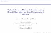Robust Camera Motion Estimation using Direct Edge ... · Direct Edge Align Introduction Feature-based methods I Extract features eg. SIFT, SURF, Harris etc. I Find correspondences