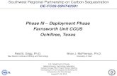 Phase III Farnsworth Unit CCUS Ochiltree, Texas · Farnsworth Unit CCUS Ochiltree, Texas Reid B. Grigg, Ph.D. New Mexico Institute of Mining and Technology Brian J. McPherson, Ph.D.