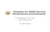 GNSS Performance Commitments · Template for GNSS Service Performance Commitments 5 th. ICG Meeting, Torino, Italy. 18-22 October 2010. Mr. Karl Kovach