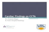 Cardiac Findings on CCTA Lifelong Learning... · 2017. 4. 28. · Cardiac Findings on CCTA Dr. Cameron Hague St. Paul’s Hospital Radiology . Disclosures • None . Outline • Approach