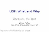 LISP: What and Why - Locator/ID Separation Protocol · 2008. 5. 9. · LISP: What and Why RIPE Berlin, May, 2008 Slide 3 What is LISP? •Locator/ID Separation Protocol •Ground
