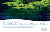 Stockholm Junior Water PrizeWater Prize contests in 30 countries. The finalists at the international competition in Stockholm are the winners of the national contests. During their