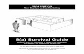 8(a) Survival Guide - E-MBE.net€¦ · complete. This book is a guide to make it easy to understand the how’s and why’s of getting certified as an 8(a) participant. The book