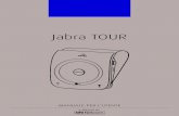 Jabra TOUR/media/Product Documentation/Jabra TOU… · Jabra Tour e il dispositivo connesso si trovino entro 10 metri (33 piedi) l’uno dall’altro senza ostacoli rilevanti frapposti
