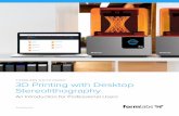 FORMLABS WHITE PAPER: 3D Printing with Desktop … · 2017. 3. 8. · 3D printing and service bureaus • The quality of desktop SLA compared to FDM • Where Formlabs fits into the