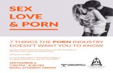 SEX LOVE & PORN 7 THINGS THE PORN INDUSTRY DOESN'T …files.constantcontact.com/16eca013101/f3c9d922... · LOVE & PORN 7 THINGS THE PORN INDUSTRY DOESN'T WANT YOU TO KNOW Speaker