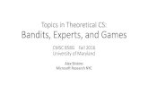 Topics in Theoretical CS: Bandits, Experts, and Gamesslivkins/CMSC858G-fall16/Lecture1-intro.pdf · Intro to the problem space ... Each morning, you choose one stock to invest into,