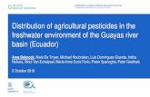 Distribution of agricultural pesticides in the freshwater ... · Distribution of agricultural pesticides in the freshwater environment of the Guayas river basin (Ecuador) Arne Deknock,
