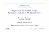 Bayesian Approach to assign Consensus Values in ... - ptb.de€¦ · June 21 st 2010 MATHMET 2010, PTB 6 NF ISO 13 528 5.6 Consensus value from participants [see ISO/IEC Guide 43-1:1997,