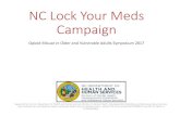 NC Lock Your Meds Campaign...Communications Campaign “Messaging alone is not enough to make an impact in the community. An effective communications campaign is comprehensive, targeted