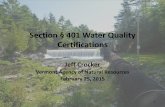 Section 401 Water Quality Certifications...Vermont [s Hydropower Review •Inter-Agency Review Team •River Ecologist(s) –Focus on aspects of water quality, sediment and erosion,