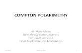 COMPTON POLARIMETRY - USPAS€¦ · COMPTON POLARIMETRY Abraham Meles New Mexico State University For USPAS Jan 2013 Laser Applications to Accelerators 1/17/2013 USPAS Jan 2013 1