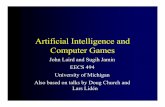 Artificial Intelligence and Computer Gamessugih/courses/eecs494/fall06/...•Play a quick animation •Say “Gotcha!”, “Take this” •This is particularly important when attacking