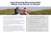 Purchasing Hearing Aids What You Need To Know · factors will help keep the hearing aids in your ears instead of the drawer! Purchasing Hearing Aids What You Need To Know Brought