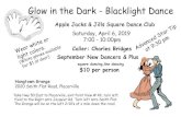 Glow in the Dark - Blacklight Dance Apple Jacks & Jills ... · Glow in the Dark - Blacklight Dance Apple Jacks & Jills Square Dance Club Saturday, April 6, 2019 7:00 - IO:OOpm Caller: