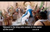 “Blessed is the king who comes in the name of the Lord ...7e009d136e55d45478c4-5d609db188e7e8a6afb19f3475218b1c.r28.cf2.rackcdn.…2017/04/09  · “Blessed is the king who comes