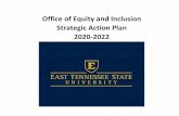 Office of Equity and Inclusion Strategic Action Plan 2020-2022 · 2020-2022 ETSU Office of Equity and Inclusion Strategic Action Plan Page 1 of 24 Updated: 9/19/2020 Mission The Office