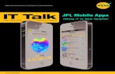 IT Talk JPL Mobile Apps - NASA · The JPL Mobile App team in the Office of the CIO has partnered with JPL missions and programs since 2010 to launch internal, iTunes, Android Market,