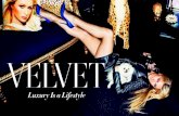 Luxury Is a Lifestyle - VELVET Magazine · PDF file Ameni Shafik (ameni@velvet-mag.com) Features Editor Sarah White (sarah@velvet-mag.com) Public Relations Khalid Abushaban (khalid@velvet-mag.com)