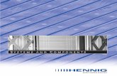 Systems and Components - Hennig UK Ltd · Hennig offers numerous new tech-nical developments, such as teles-copic steel covers designed for accelerations of up to 2.5 g and operating