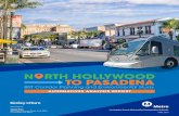 N RTH HOLLYWOOD TO PASADENA...Lines in North Hollywood to Pasadena City College in Pasadena. The North Hollywood to Pasadena BRT Corridor Project is funded with $267 million in Measure