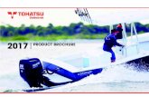 2017 PRODUCT BROCHURE - Tohatsu€¦ · 1 PRODUCT BROCHURE 2017 Tohatsu manufactured its first outboard motor, a two stroke 1.5hp engine, in 1956. Over the years, Tohatsu began to