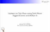 Update on Top Mass using Soft Muon Tagged Events and ... · Measuring the Top Mass 1 6 GeV 0 50 100 150 200 250 Entries 0 50 100 150 200 250 300 350 Invariant Mass Invariant Mass