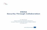 ENISA Security Through Collaboration€¦ · Dr. Steve Purser Head of Technical Competence Department, European Network & Information Security Agency (ENISA) 04 October 2011. ENISA